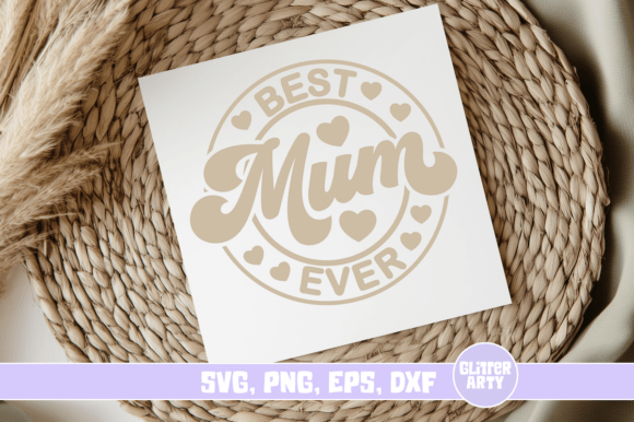 Best Mum Ever Graphics for Crafts: A Review