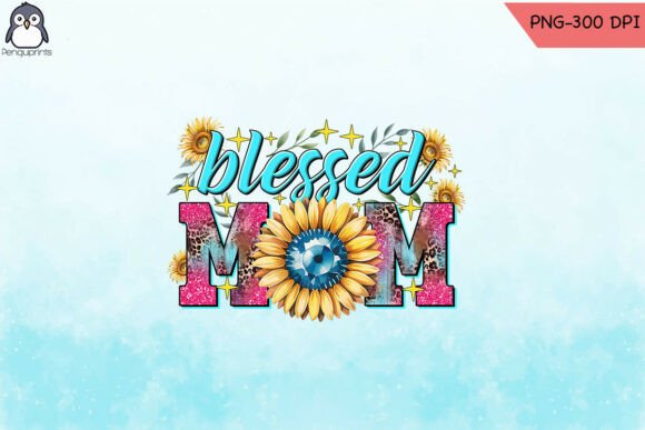 Blessed Mom Sublimation Christian PNG Graphics