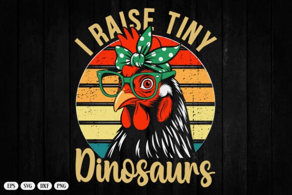 Chicken-Shirt I Raise Tiny Dinosaur Svg Graphics & Crafts