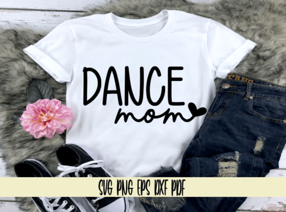 Dance Mom with Heart: Graphics for Crafts & Sales