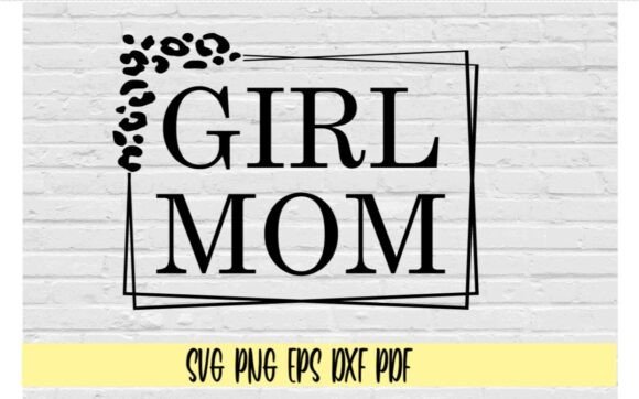Girl Mom Leopard Print with Boho Frame Graphics for Crafts
