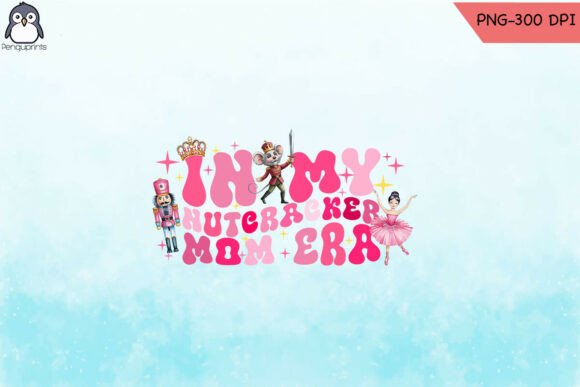 In My Nutcracker Mom Era: Pink Graphics for Crafts