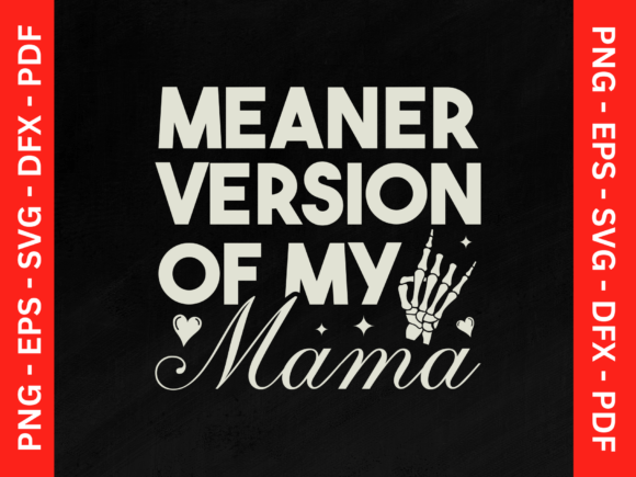 Meaner Version of My Mama Svg: Graphics for Crafts