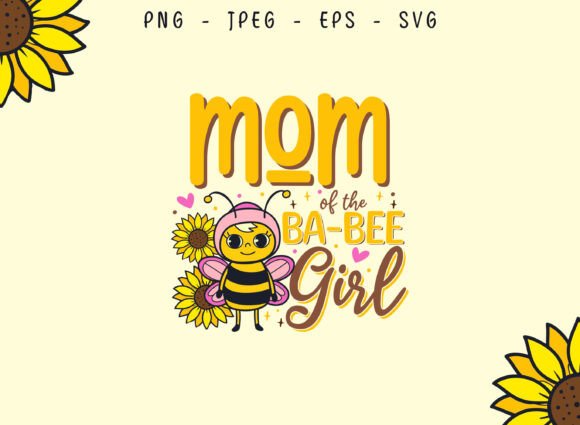 Mom of Baby Bee Girl: Cute Graphics for Crafts
