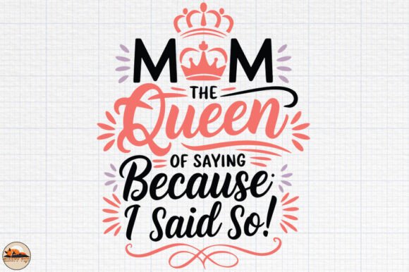 Mom the Queen: Funny Graphics for Crafts