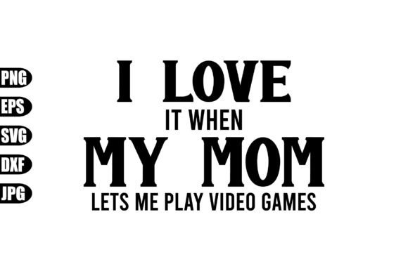 Review: I Love It when My Mom Lets Me Play Video