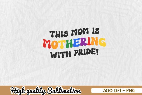 Review: This Mom is Mothering with Pride PNG for Embroidery