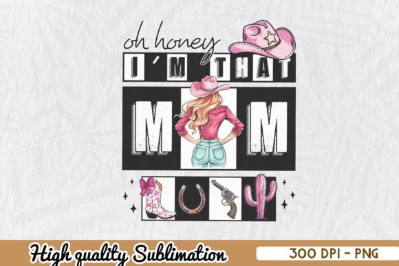 Review: Western Oh Honey I m That Mom PNG for Embroidery